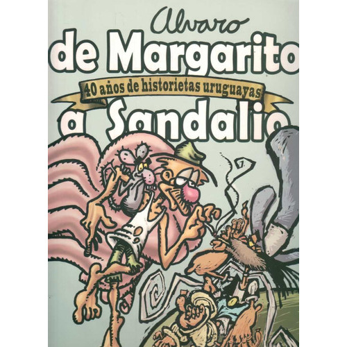 De Margarito A Sandalio. 40 Años De Historietas Uruguayas, De Anonimo.. Editorial Varios-autor En Español