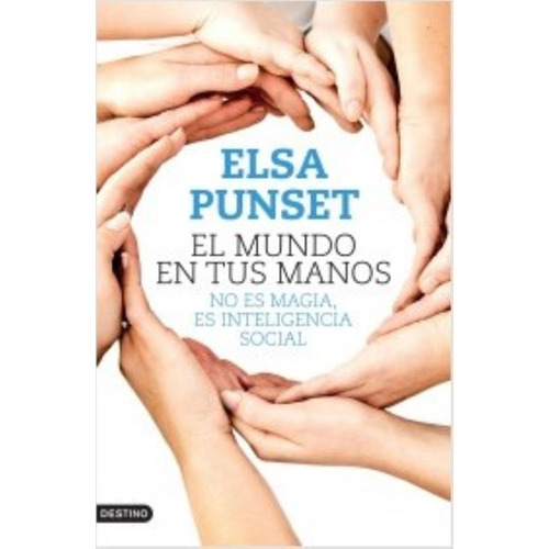 Libro El Mundo En Tus Manos - Elsa Punset, De Punset, Elsa. Editorial Planeta, Tapa Blanda En Español, 2014