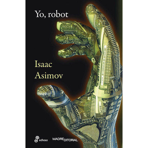 Yo, Robot, de Asimov, Isaac. Editorial Edhasa, tapa blanda en español, 2023