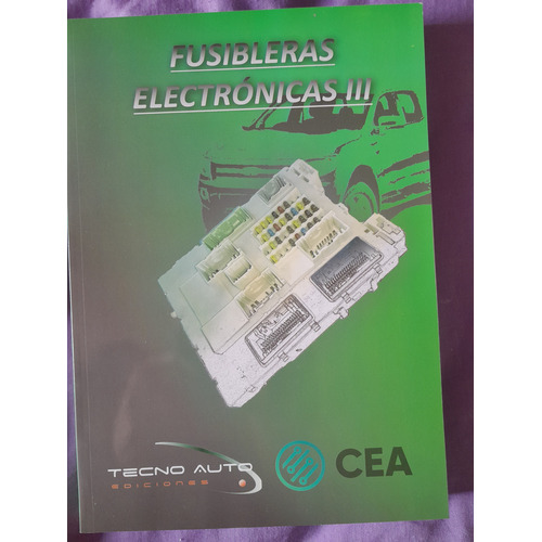 Libro Manual De Fusibleras Electrónicas 3 Cea Tecnoauto 2018