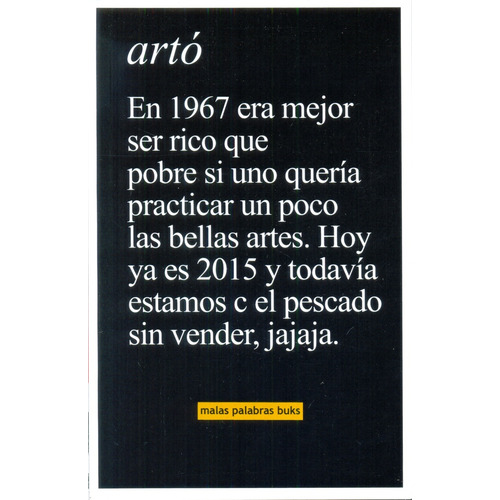 En 1967 Era Mejor Ser Rico Que Pobre Si Uno Queria, De Arto (eduardo Ojeda Ortiz). Serie N/a, Vol. Volumen Unico. Editorial Malas Palabras, Edición 1 En Español, 2015