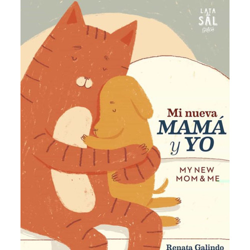 Mi Nueva Mama Y Yo, De Galindo, Renata. Editorial Lata De Sal, Tapa Dura En Español