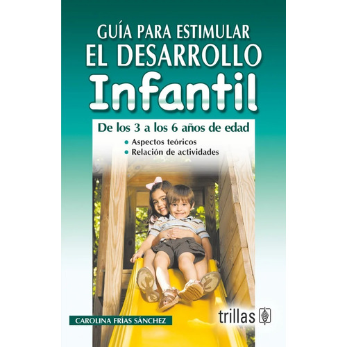 Guía Para Estimular El Desarrollo Infantil: De Los 3 Trillas