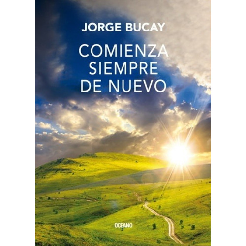 Comienza Siempre De - Bucay, Jorge