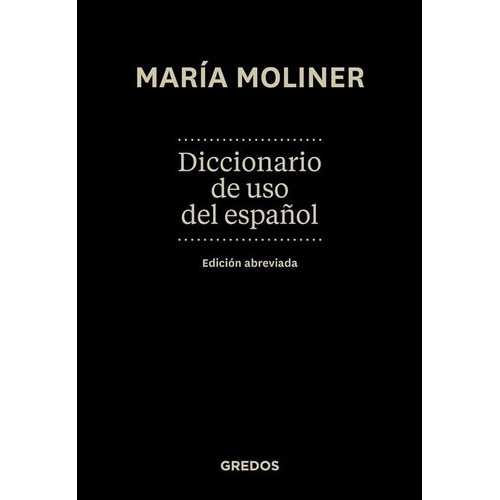 Diccionario De Uso Del Español.  (1 Tomo), De María Moliner. Editorial Gredos, Tapa Dura En Español, 2008