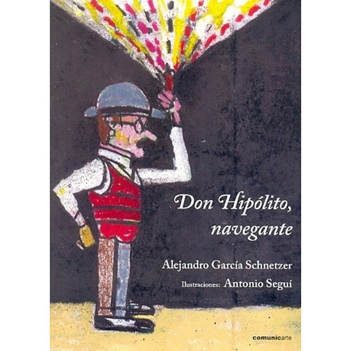Don Hipólito Navegante - Seguí , Garcia Schnetzer