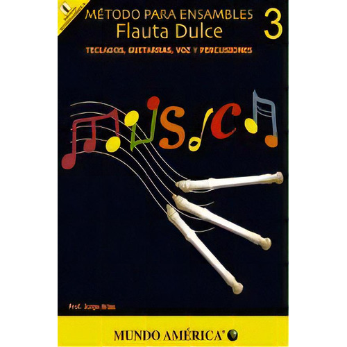 Metodo Para Ensambles 3 -flauta Dulce-, De Arias, Jorge. Editorial Mundo America