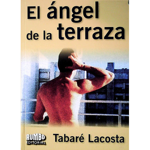 Angel De La Terraza, El, De Lacosta Tabaré. Editorial Rumbo, Tapa Blanda, Edición 1 En Español