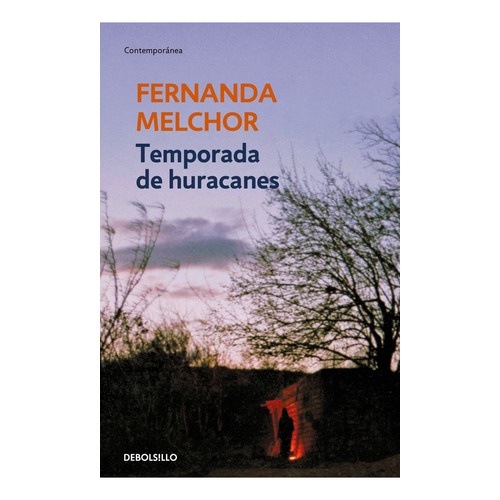 Temporada de huracanes, de Melchor, Fernanda., vol. 0.0. Editorial Debolsillo, tapa blanda, edición 1.0 en español, 2022