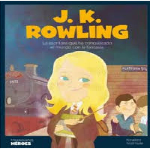 J.k. Rowling. Mis Pequeños Héroes