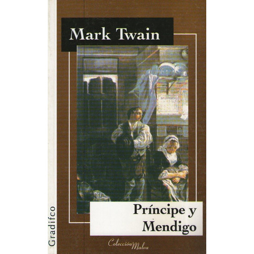 Principe Y Mendigo - Malva, de Twain, Mark. Editorial Gradifco, tapa blanda en español, 2008