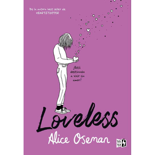 Loveless: ¿Está destinada a vivir sin amor?, de Alice Oseman. Editorial VR Editoras, tapa blanda en español