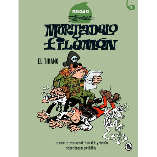 El Tirano (esenciales Ibãâ¡ãâ±ez 3), De Ibáñez, Francisco. Editorial Bruguera (ediciones B), Tapa Dura En Español