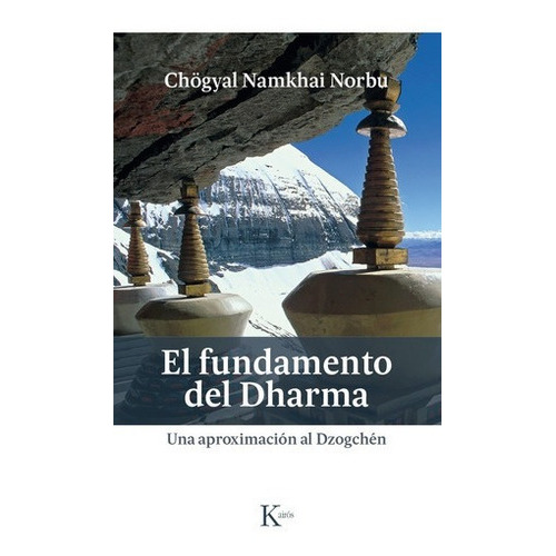 El Fundamento Del Dharma - Norbu, Chogyal Namkhai, de Norbu, Chögyal Namkhai. Editorial Kairós en español