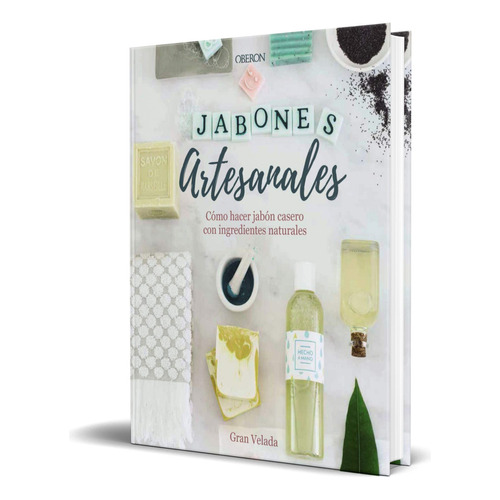 Libro Jabones Artesanales [ Cómo Hacer Jabón ] Original, De Gran Velada. Editorial Anaya Multimedia, Tapa Dura En Español, 2018