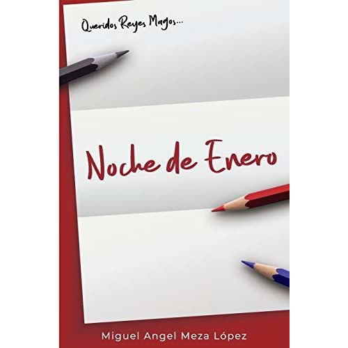 Noche De Enero, De Miguel Angel Meza Lopez., Vol. N/a. Editorial Independently Published, Tapa Blanda En Español, 2019