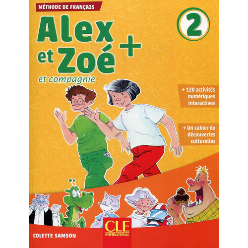 Alex Et Zoe + 2 - Et Compagnie - Livre De Eleve + Cd, de Samson, Colette. Editorial Cle, tapa blanda en francés, 2019