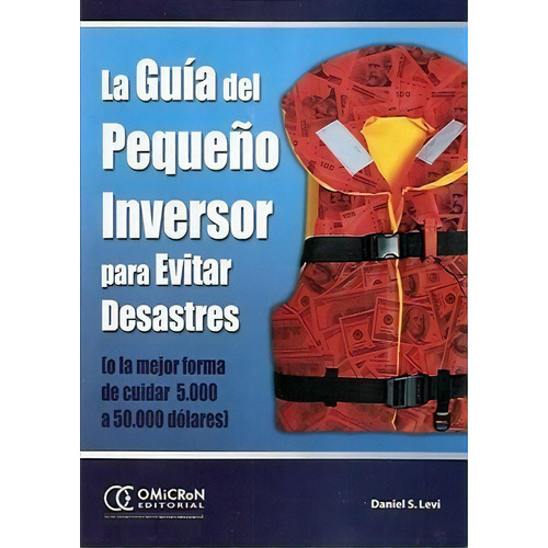La Guia Del Peque¤o Inversor Para Evitar Desas, De Daniel S. Levi. Editorial Omicron System En Español