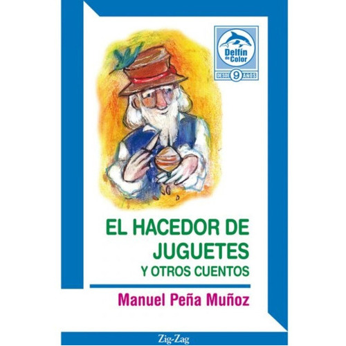 El Hacedor De Juguetes, De Manuel Peña Muñoz. Editorial Zig-zag, Tapa Blanda En Español