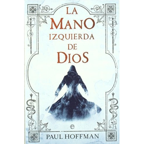 La Mano Izquierda De Dios, De Hoffman, Paul. Editorial La Esfera De Los Libros, S.l., Tapa Blanda En Español
