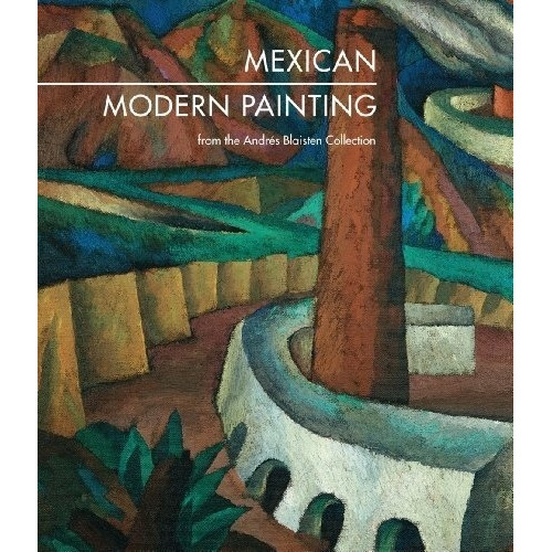 Mexican Modern Painting - Andres Blaisten, de Andres Blaisten. Editorial Rm en inglés