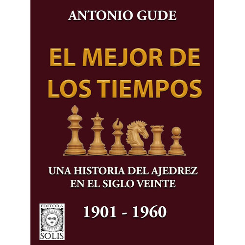 EL MEJOR DE LOS TIEMPOS 1901-1960, de ANTONIO GUDE. Editorial Solis en español