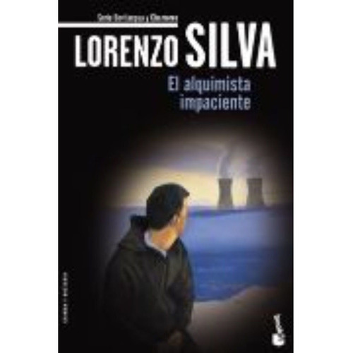El Alquimista Impaciente, De Silva, Lorenzo. Editorial Booket, Tapa Blanda En Español, 2011
