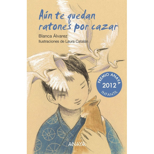 Aun Te Quedan Ratones Por Cazar, De Alvarez, Blanca. Editorial Anaya Infantil Y Juvenil, Tapa Blanda En Español