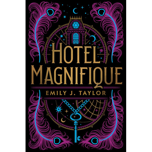 HOTEL MAGNIFIQUE: Bienvenido a un mundo de magia y misterio, de Emily J. Taylor. Editorial Puck, tapa blanda, edición 1.0 en español, 2023