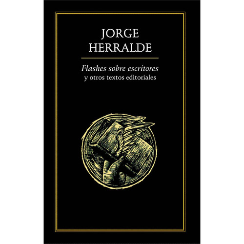 Flashes sobre escritores y otros textos editoriales, de Herralde , Jorge.. Editorial Ediciones del Ermitaño en español