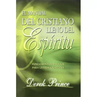 Manual Del Cristiano Lleno Del Espíritu Santo, De Derek Prince. Editorial Casa Creación En Español