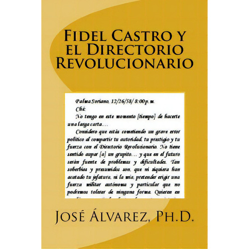 Fidel Castro Y El Directorio Revolucionario, De Alvarez Ph. D., Jose. Editorial Createspace, Tapa Blanda En Español