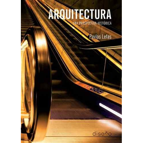 Arquitectura, Una Perspectiva Histórica, De Lefas Pavlos., Vol. 1. Editorial Nobuko, Tapa Blanda, Edición 1 En Español, 2016