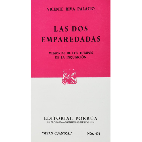 Las dos emparedadas: Memorias de los tiempos de la inquisición: No, de Riva Palacio Guerrero, Vicente., vol. 1. Editorial Porrua, tapa pasta blanda, edición 2 en español, 1998