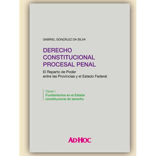 Derecho Constitucional Procesal Penal - González Da Silva