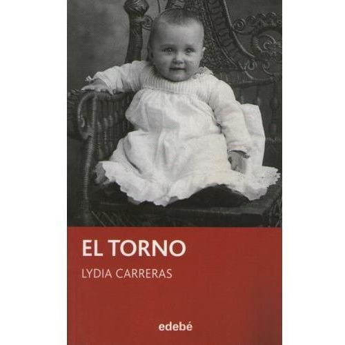 TORNO, EL, de Carreras, Lydia Maria. Editorial edebé en español