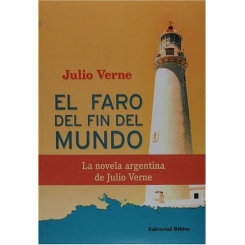 El Faro Del Fin Del Mundo / El Fin Del Mundo Y Su Fa, De Verne, Valle. Editorial Biblos En Español