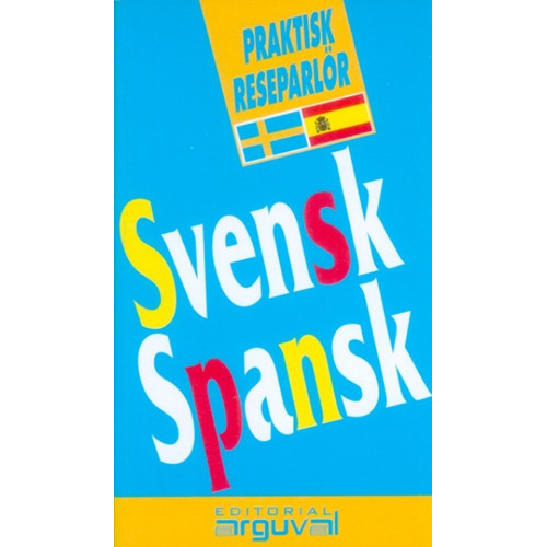 Svensk Spansk Guia Practica Conversacion (val) Sueco-español