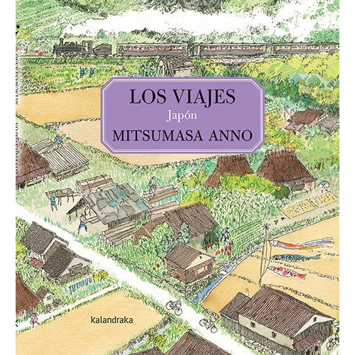 Los Viajes Japon, De Mitsumasa Anno. Editorial Kalandraka, Tapa Dura En Español