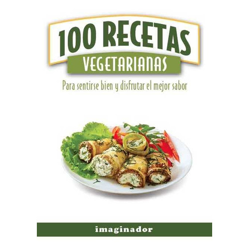 100 Recetas Vegetarianas - Jacques Lafond