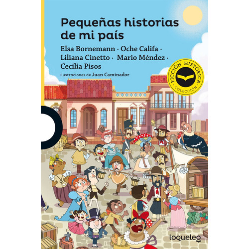 Pequeñas Historias De Mi Pais - Serie Amarilla - Loqueleo
