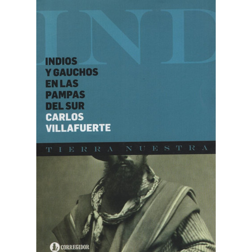 Libro Indios Y Gauchos En Las Pampas Del Sur - Tierra Nuestr