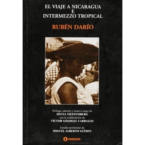 Viaje A Nicaragua E Intermezzo Tropical - Ruben Dario
