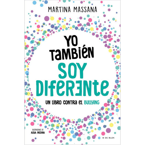 Yo Tambien Soy Diferente, De Martina Massana. Editorial B De Blok, Tapa Blanda En Español