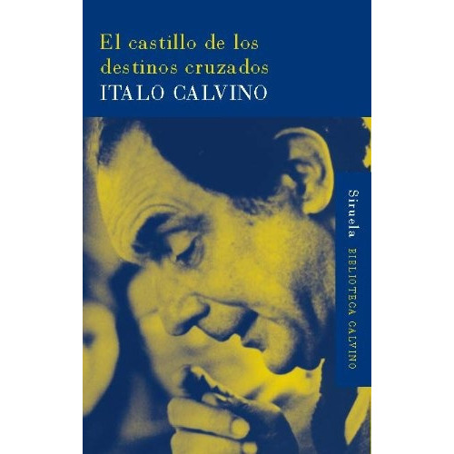 Castillo De Los Destinos Cruzados, El, de Italo Calvino. Editorial SIRUELA, edición 1 en español