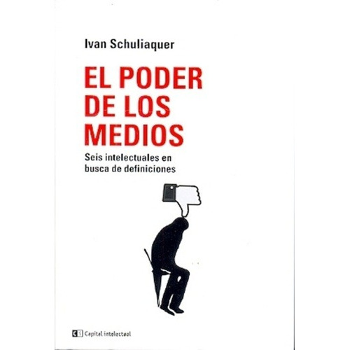 Poder De Los Medios, El - Ivan  Schuliaquer