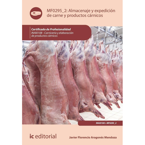 Almacenaje Y Expedicion De Carne Y Productos Carnicos. Inai0, De Aragones Mendoza, Javier Florencio. Ic Editorial, Tapa Blanda En Español