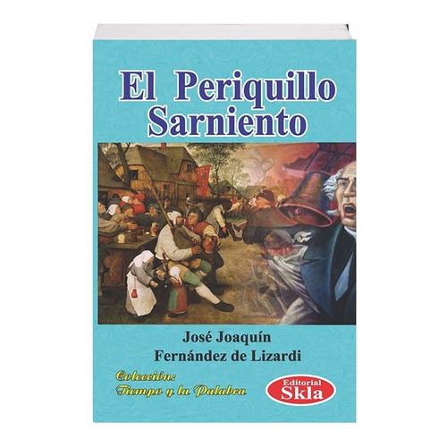 El Periquillo Sarniento, De José Joaquín Fernández De Lizardi. Editorial Skla En Español