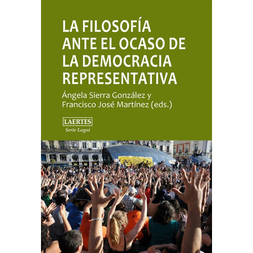 La filosofÃÂa ante el ocaso de la democracia representativa, de Varios autores. Editorial Laertes editorial, S.L., tapa blanda en español