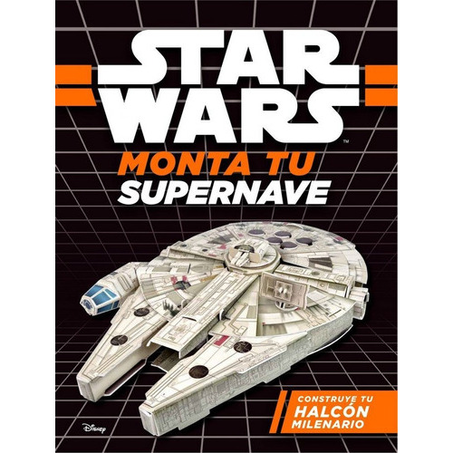 Star Wars. Monta tu supernave. Construye tu HalcÃÂ³n milenario, de Star Wars. Editorial Planeta Junior, tapa dura en español